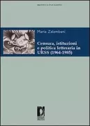 Copertina libro <b>Censura, istituzioni e politica letteraria in URSS (1964-1985)</b>