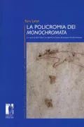 Copertina libro <b>La policromia dei monochromata</b>