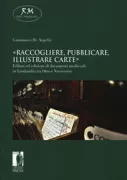 Copertina libro <b>Raccogliere, pubblicare, illustrare carte</b>