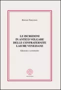 Copertina libro <b>Le iscrizioni in antico volgare delle confraternite laiche veneziane</b>