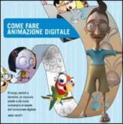 Copertina libro <b>Come fare animazione digitale<br></b>(titolo originale o altro titolo: <i>The complete digital animation course</i>)