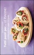 Copertina libro <b>Tutti pazzi per ... le piadine!<br></b>(titolo originale o altro titolo: <i>Craquez pour les wraps!</i>)