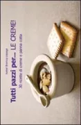Copertina libro <b>Tutti pazzi per ... le creme!<br></b>(titolo originale o altro titolo: <i>Craquez pour le cremes maison</i>)