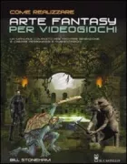 Copertina libro <b>Come realizzare arte fantasy per videogiochi<br></b>(titolo originale o altro titolo: <i>How to create fantasy art for computer games</i>)