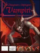 Copertina libro <b>Disegnare e dipingere vampiri<br></b>(titolo originale o altro titolo: <i>Vampires</i>)