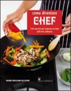 Copertina libro <b>Come diventare chef<br></b>(titolo originale o altro titolo: <i>150 projects to get you into the culinary arts</i>)
