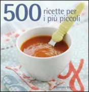 Copertina libro <b>500 ricette per i piu piccoli</b>