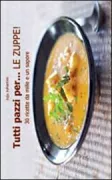 Copertina libro <b>Tutti pazzi per ... le zuppe!<br></b>(titolo originale o altro titolo: <i>Craquez pour les soupes!</i>)