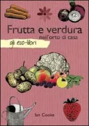 Copertina libro <b>Frutta e verdura nell'orto di casa<br></b>(titolo originale o altro titolo: <i>Self-Sufficiency Grow Your Own</i>)