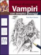 Copertina libro <b>Come disegnare vampiri con semplici passaggi<br></b>(titolo originale o altro titolo: <i>How to draw vampires</i>)