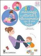 Copertina libro <b>100 massaggi e attività di rilassamento con il mio bebè<br></b>(titolo originale o altro titolo: <i>100 massages et activites de relaxation avec mon bebe</i>)