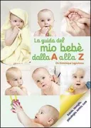 Copertina libro <b>La guida del mio bebe dalla A alla Z<br></b>(titolo originale o altro titolo: <i>Le guide de mon bebe de A a Z</i>)