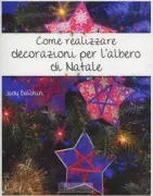 Copertina libro <b>Come realizzare decorazioni per l'albero di Natale<br></b>(titolo originale o altro titolo: <i>Making Christmas tree decorations</i>)