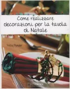 Copertina libro <b>Come realizzare decorazioni per la tavola di Natale<br></b>(titolo originale o altro titolo: <i>Making Christmas table decorations</i>)