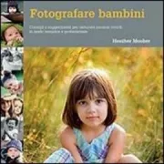 Copertina libro <b>Fotografare bambini<br></b>(titolo originale o altro titolo: <i>Photograph your kids like a pro</i>)