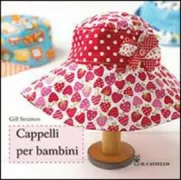 Copertina libro <b>Cappelli per bambini<br></b>(titolo originale o altro titolo: <i>Children's sun hats</i>)