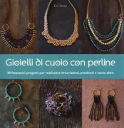 Copertina libro <b>Gioielli di cuoio con perline<br></b>(titolo originale o altro titolo: <i>Leather & bead jewelery to make</i>)