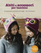 Copertina libro <b>Abiti e accessori per bambini<br></b>(titolo originale o altro titolo: <i>Wild things to sew and wear</i>)