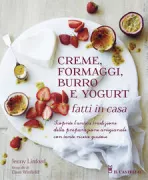 Copertina libro <b>Creme, formaggi, burro e yogurt fatti in casa<br></b>(titolo originale o altro titolo: <i>The creamery kitchen</i>)