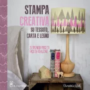 Copertina libro <b>Stampa creativa su tessuto carta e legno</b>