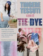 Copertina libro <b>Tingere tessuti con il tie-dye<br></b>(titolo originale o altro titolo: <i>Tie dip dye</i>)
