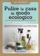 Copertina libro <b>Pulire la casa in modo ecologico<br></b>(titolo originale o altro titolo: <i>The organically clean home</i>)