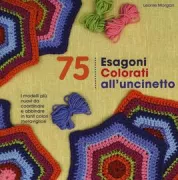 Copertina libro <b>75 esagoni colorati all'uncinetto<br></b>(titolo originale o altro titolo: <i>75 colorful hexagons to crochet</i>)
