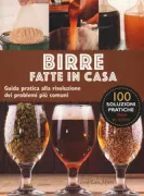 Copertina libro <b>Birre fatte in casa<br></b>(titolo originale o altro titolo: <i>Homebrewerʼs problem solver</i>)