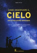 Copertina libro <b>Come osservare il cielo con il mio primo telescopio</b>