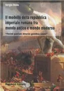 Copertina libro <b>Il modello della repubblica imperiale romana fra mondo antico e moderno</b>