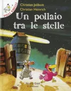 Copertina libro <b>Un pollaio tra le stelle<br></b>(titolo originale o altro titolo: <i>Un poulailler dans les étoiles</i>)