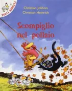 Copertina libro <b>Scompiglio nel pollaio<br></b>(titolo originale o altro titolo: <i>Charivari chez les p'tites poules</i>)