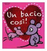 Copertina libro <b>Un bacio così!<br></b>(titolo originale o altro titolo: <i>A kiss like this</i>)