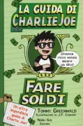 Copertina libro <b>La guida di Charlie Joe per fare soldi<br></b>(titolo originale o altro titolo: <i>Charlie Joe Jackson's guide to making money</i>)