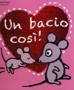 Copertina libro <b>Un bacio così!<br></b>(titolo originale o altro titolo: <i>A kiss like this</i>)
