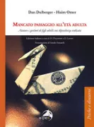 Copertina libro <b>Mancato passaggio all'età adulta<br></b>(titolo originale o altro titolo: <i>Non emerging adulthood</i>)