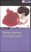 Copertina libro <b>Dioniso crocifisso<br></b>(titolo originale o altro titolo: <i>Dionysos crucifié</i>)