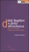 Copertina libro <b>Debiti illegittimi e diritto all'insolvenza<br></b>(titolo originale o altro titolo: <i>Les dettes illégitimes</i>)