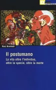 Copertina libro <b>Il postumano<br></b>(titolo originale o altro titolo: <i>The posthuman</i>)