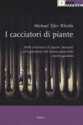 Copertina libro <b>I cacciatori di piante<br></b>(titolo originale o altro titolo: <i>The plant hunters</i>)