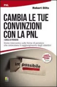 Copertina libro <b>Cambia le tue convinzioni con la PNL (I livello di pensiero)<br></b>(titolo originale o altro titolo: <i>Changing belief systems with NLP</i>)