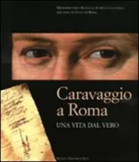 Copertina libro <b>Caravaggio a Roma: una vita dal vero</b>