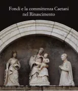 Copertina libro <b>Fondi e la committenza Caetani nel Rinascimento</b>