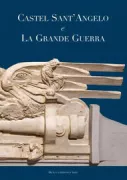 Copertina libro <b>Castel Sant'Angelo e la grande guerra</b>