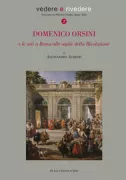 Copertina libro <b>Domenico Orsini e le arti a Roma alle soglie della rivoluzione</b>