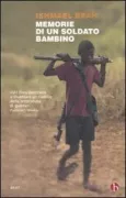 Copertina libro <b>Memorie di un soldato bambino<br></b>(titolo originale o altro titolo: <i>A Long Way Gone : Memoirs of a Boy Soldier</i>)