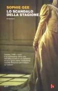 Copertina libro <b>Lo scandalo della stagione<br></b>(titolo originale o altro titolo: <i>The scandal of the season</i>)