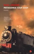 Copertina libro <b>Patagonia ciuf ciuf<br></b>(titolo originale o altro titolo: <i>Patagonia chu chu</i>)