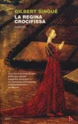 Copertina libro <b>La regina crocifissa<br></b>(titolo originale o altro titolo: <i>La reine crucifiée</i>)