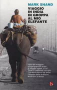 Copertina libro <b>Viaggio in India in groppa al mio elefante<br></b>(titolo originale o altro titolo: <i>Travels on my elephant</i>)
